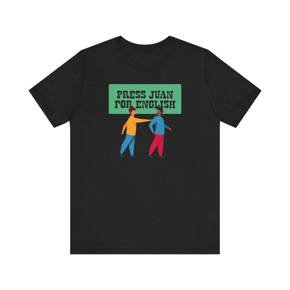 Press Juan For English T Shirt